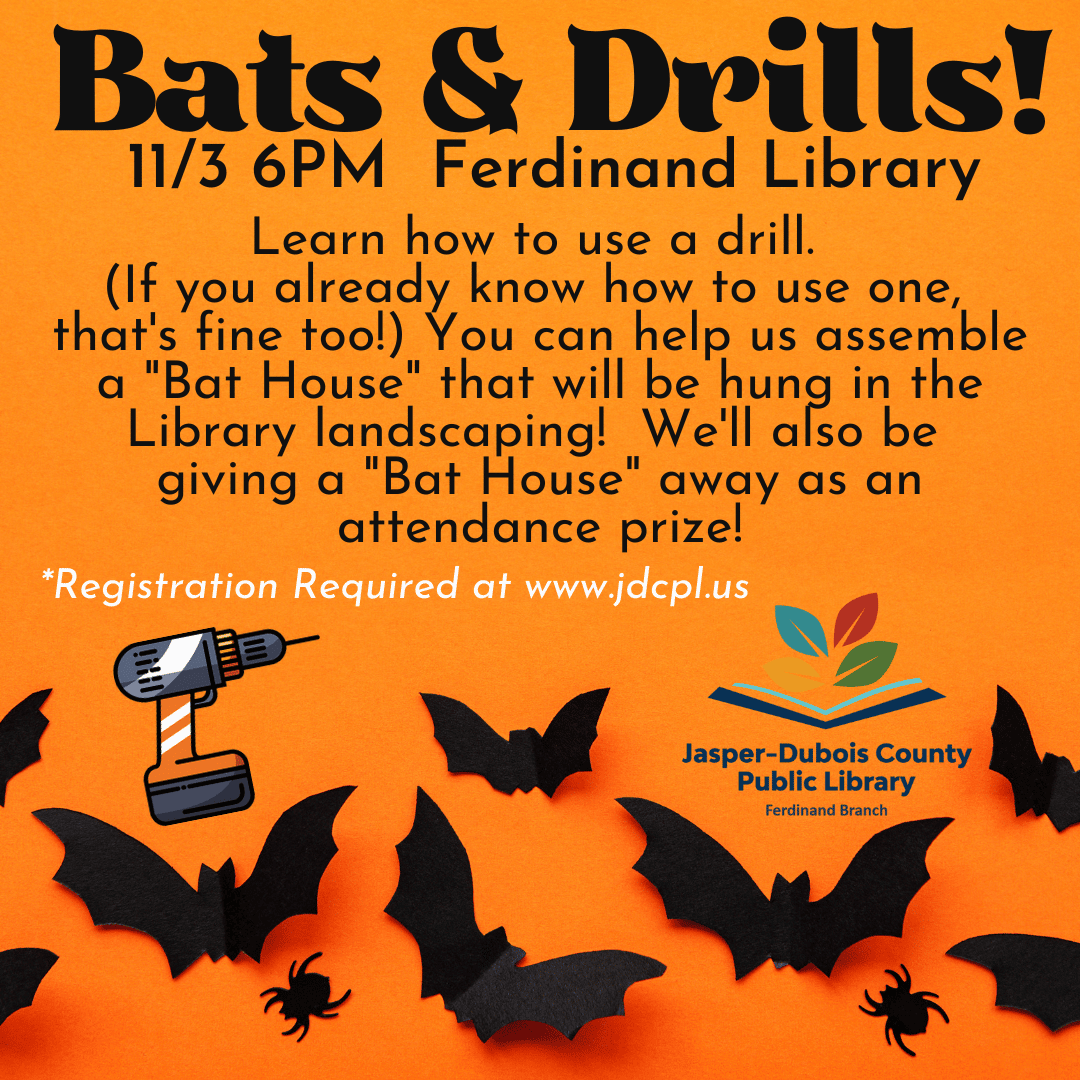 bats and drills – Jasper–Dubois County Public Library